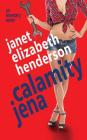 Calamity Jena: Romantic Comedy By Janet Elizabeth Henderson Cover Image