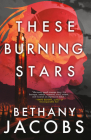 These Burning Stars (The Kindom Trilogy #1) By Bethany Jacobs Cover Image
