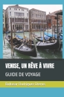 Venise, Un Rêve À Vivre: Guide de Voyage By Baltasar Rodríguez Oteros Cover Image