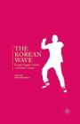 The Korean Wave: Korean Popular Culture in Global Context By Y. Kuwahara (Editor) Cover Image