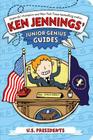 U.S. Presidents (Ken Jennings’ Junior Genius Guides) By Ken Jennings, Mike Lowery (Illustrator) Cover Image