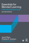 Essentials for Blended Learning, 2nd Edition: A Standards-Based Guide (Essentials of Online Learning) By Jared Stein, Charles R. Graham Cover Image