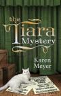The Tiara Mystery By Karen Meyer Cover Image