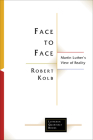 Face to Face: Martin Luther's View of Reality (Lutheran Quarterly Books) Cover Image