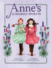 Anne's Kindred Spirits: Inspired by Anne of Green Gables (An Anne Chapter Book #2) Cover Image