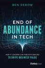 End of Abundance in Tech: How It Leaders Can Find Efficiencies to Drive Business Value Cover Image