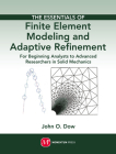 The Essentials of Finite Element Modeling and Adaptive Refinement Cover Image