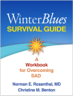 Winter Blues Survival Guide: A Workbook for Overcoming SAD By Norman E. Rosenthal, MD, Christine M. Benton Cover Image