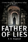 Father of Lies: A Supernatural Horror Novel By Sarah E. England, Gina Dickerson (Cover Design by) Cover Image