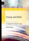 Trump and Hitler: A Comparative Study in Lying By Henk de Berg Cover Image