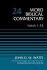 Isaiah 1-33, Volume 24: Revised Edition (Word Biblical Commentary) By Zondervan Cover Image