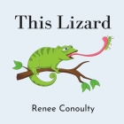 This Lizard By Renee Conoulty Cover Image
