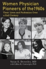 Women Physician Pioneers of the 1960s: Their Lives and Profession Over a Half Century Cover Image
