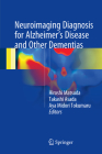 Neuroimaging Diagnosis for Alzheimer's Disease and Other Dementias By Hiroshi Matsuda (Editor), Takashi Asada (Editor), Aya Midori Tokumaru (Editor) Cover Image