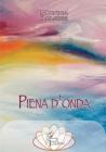 Piena d'Onda By Monica Ballardini, Tiffany Nightingale (Artist), Nadia Forte (Foreword by) Cover Image