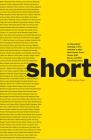 Short: An International Anthology of Five Centuries of Short-Short Stories, Prose Poems, Brief Essays, and Other Short Prose Forms By Alan Ziegler (Editor) Cover Image