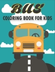 Bus Coloring Book For Kids: 50 Unique Bus Coloring Pages for Kids By Rr Publications Cover Image