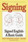 Signing: Signed English: A Basic Guide By Harry Bornstein, Karen L. Saulnier, Ralph R. Miller, Sr. (Illustrator) Cover Image