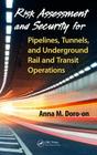 Risk Assessment and Security for Pipelines, Tunnels, and Underground Rail and Transit Operations By Anna M. Doro-On Cover Image