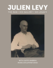 Julien Levy: The Man, His Gallery, His Legacy By Beth Gates Warren, Marie Difilippantonio, Ingrid Schaffner (Foreword by) Cover Image