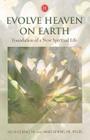 Evolve Heaven on Earth: Foundation of a New Spiritual Life Cover Image