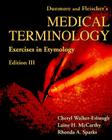 Dunmore and Fleischer's Medical Terminology: Exercises in Etymology By Charles W. Dunmore, Rita M. Fleischer, Cheryl Walker-Esbaugh Cover Image