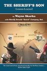 The Sheriff's Son: Lessons Learned By Wayne Skarka, Donald Butch Campsey (Contribution by) Cover Image