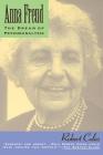Anna Freud: The Dream Of Psychoanalysis (A Merloyd Lawrence Book) Cover Image