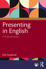 Presenting in English: A Practical Guide By Dick Smakman Cover Image