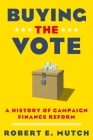 Buying the Vote: A History of Campaign Finance Reform Cover Image