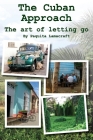 The Cuban Approach: The Art of Letting Go By Paquita Ann Lamacraft Cover Image