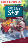 Dog Sled Star By Carol Kim, Felia Hanakata (Illustrator) Cover Image