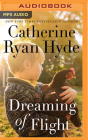 Dreaming of Flight By Catherine Ryan Hyde, Janet Metzger (Read by), Michael Crouch (Read by) Cover Image