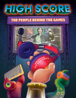 High Score: The Players and People Behind the Games By Kaitlyn Duling Cover Image