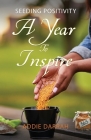 Seeding Positivity: A Year To Inspire Cover Image