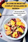 Le Livre de Recettes Complet de Salades de Quinoa By Manon Courtemanche Cover Image