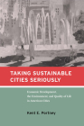 Taking Sustainable Cities Seriously: Economic Development, the Environment, and Quality of Life in American Cities Cover Image
