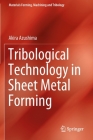 Tribological Technology in Sheet Metal Forming (Materials Forming) By Akira Azushima Cover Image