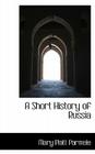 A Short History of Russia By Mary Platt Parmele Cover Image