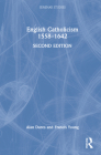 English Catholicism 1558-1642 (Seminar Studies) By Alan Dures, Francis Young Cover Image