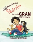 Los Pequeños Detalles Pedrito Hacen La Gran Diferencia By Tasche Laine, Peter Valdez, Mei Mei Leonard (Illustrator) Cover Image