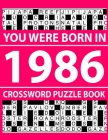 Crossword Puzzle Book 1986: Crossword Puzzle Book for Adults To Enjoy Free Time Cover Image