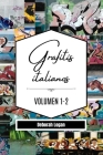 Grafitis Italianos Volumen 1-2 By Deborah Logan Cover Image
