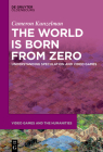 The World Is Born From Zero By Cameron Kunzelman Cover Image