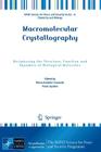 Macromolecular Crystallography: Deciphering the Structure, Function and Dynamics of Biological Molecules (NATO Science for Peace and Security Series A: Chemistry and) By Maria Armenia Carrondo (Editor), Paola Spadon (Editor) Cover Image