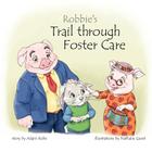 Robbie's Trail Through Foster Care Cover Image