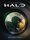 The Making of Halo The Series: Hope, Heroism, Humanity By Microsoft, 343 Industries Cover Image