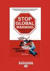 Stop Global Warming: The Solution Is You! an Activist's Guide (Easyread Large Edition) Cover Image