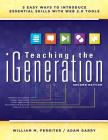 Teaching the Igeneration: Five Easy Ways to Introduce Essential Skills with Web 2.0 Tools Cover Image