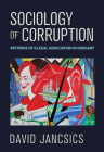 Sociology of Corruption: Patterns of Illegal Association in Hungary Cover Image